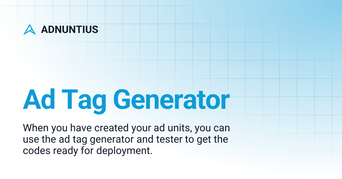 Ad Tag Generator | ADNUNTIUS