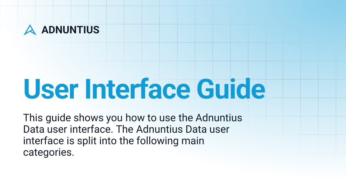 User Interface Guide | ADNUNTIUS