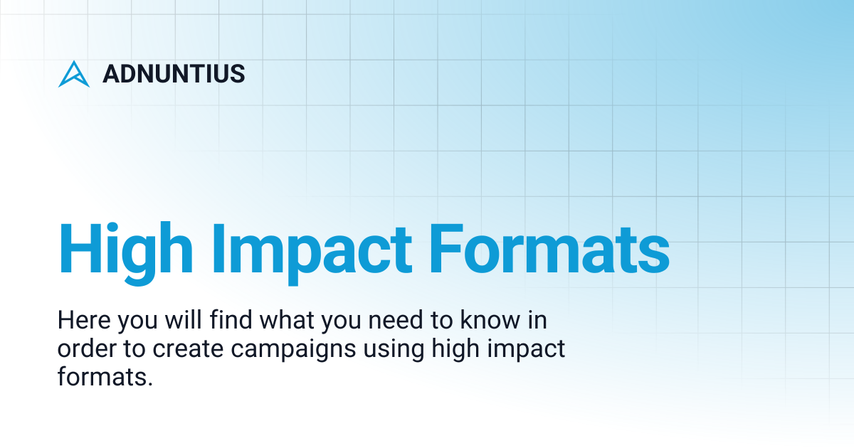 High Impact Formats | ADNUNTIUS